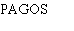 PAGOS
